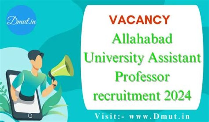 Allahabad University Assistant Professor Recruitment 2024: बम्पर भर्ती जारी, जल्दी भरें फॉर्म