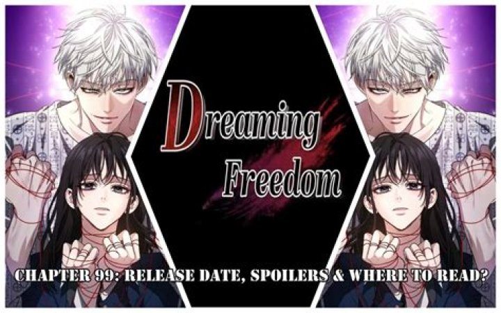 Dreams To Freedom Chapter 112 Release Date- Spoilers, Streaming, Recap, Schedule & Where To Watch? - SarkariResult