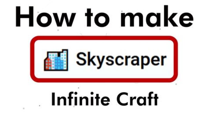 How to Get Skyscraper in Infinite Craft? - SarkariResult